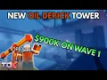 Lagu TDX | Using NEW OIL DERICK Tower to get MILLIONAIRE on wave 1...