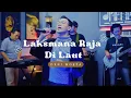 Download Lagu LAKSMANA RAJA DI LAUT IYETH BUSTAMI  || COVER DENI MOEZA