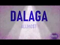 Dalaga - Allmo$t [ Lyrics ]