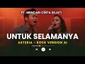 Untuk Selamanya - Asteria Band Rock Cover Ai