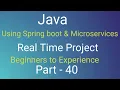 java Spring boot Real time project Part - 40 spring data jpa spring C microservices core java