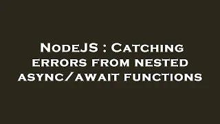 NodeJS Catching errors from nested functions
