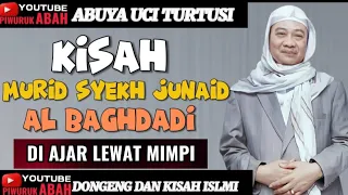 Download KISAH AYA JALMA BERGURU KA SYEKH JUNAID AL BAGHDADI || ABAH UCI TURTUSI CILONGOK KISAH ISLAMI MP3