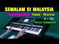 Download Lagu SEMALAM DI MALAYSIA - Victor Hutabarat | KARAOKE Nada Wanita