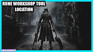 Bloodborne Rune Workshop Tool Location Guide Fast Easy