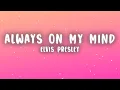 Download Lagu Elvis Presley - Always On My Mind (Lyrics)