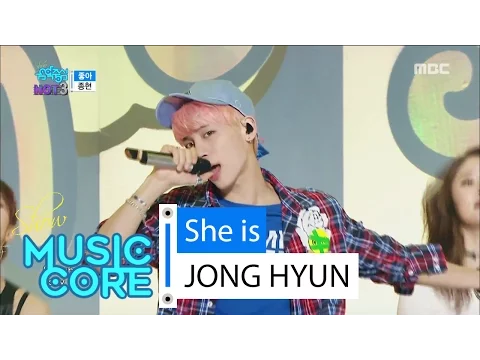 Download MP3 [Comeback Stage] JONG HYUN - She is, 종현 - 좋아 Show Music core 20160528