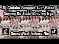Download Lagu DJ CINTAKU SUNGGUH LUAR BIASA SAYANG KU TIADA BANDING NYA SOUND TRENDING TIKTOK! TERBARU NIE