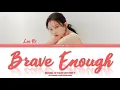 LEE HI - 'BRAVE ENOUGH' [ RECORD OF YOUTH OST PART 7 / HAN /ROM /ENG LYRICS /가사 ]