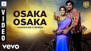 vanakkam chennai osaka osaka video song shiva priya anand anirudh ravichander