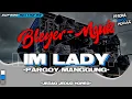 Download Lagu DJ I'M LADY X MELODY ASOY- BASS BLEYER MARGOY ||•GUFRON RMX•