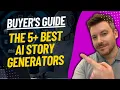 Top 5 Best AI Story Generators Compared And Reviewed