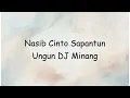 Download Lagu Nasib Cinto Sapantun Ungun DJ Minang | Lyrics Video