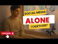 The Loneliness Algorithm How Social Media Is Making Us Feel Alone Mindful Way TV