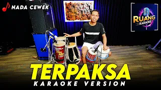 terpaksa karaoke nada cewek wanita versi faris kendang audio high quality