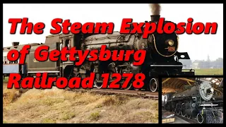 The Steam Explosion That Ruined a Heritage Railway The Gettysburg 1278 Failure History in the Dark