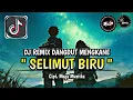 Download Lagu DJ SELIMUT BIRU - MEGA MUSTIKA REMIX DANGDUT BHAPON MUSIK MENGKANE FULL SONG VIRAL TIKTOK TERBARU