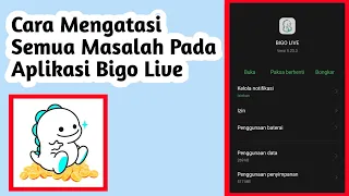 Download Cara Mengatasi Semua Masalah Pada Aplikasi Bigo Live | Cara Atasi Bigo Live Error MP3