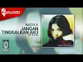 Download Lagu Nadila - Jangan Tinggalkan Aku (Official Karaoke Video) | No Vocal
