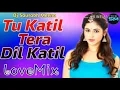 Download Lagu Tu katil tera Dil katil dj remix