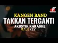 Download Lagu Takkan Terganti - Kangen Band ( Akustik Karaoke )