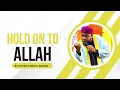Download Lagu HOLD ON TO ALLAH || USTADH ABDUL RASHID