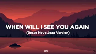 Download When Will I See You Again - (Bossa Nova Jazz Version) MP3