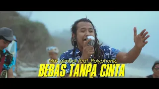 Download Polyphonic ft. Mas Gimbal - Bebas Tanpa Cinta ( Official Music Video ) MP3