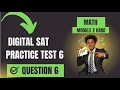 Digital SAT PT6 Math Module 2 Hard Q6