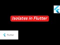 Isolates in Flutter