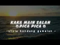 Download Lagu DJ KAKA MAIN SALAH X PICA PICA STYLE KONDANG GAMELAN VIRAL TIKTOK