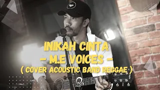 Download INIKAH CINTA - M.E Voices ( COVER BY RANNA AKUSTIK REGGAE ) MP3