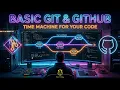 Title BASIC GIT GITHUB Time machine for your code