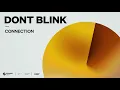 DONT BLINK - CONNECTION (Official Audio)