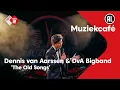 Download Lagu Dennis van Aarssen \u0026 DvA Bigband - The Old Songs | NPO Radio 2