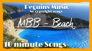 Download ●MBB - Beach [Extended 10 Minute Version] Non Copyrighted Music MP3