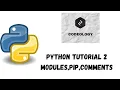 PYTHON TUTORIAL 2 MODULES PIP AND COMMENTS