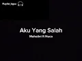 Mahalini ft Nuca - Aku Yang Salah Lirik