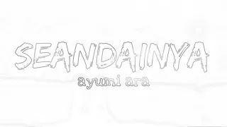 Download Seandainya - Ayumi Ara | OST. Samudra Cinta (Lyrics)🎶 MP3