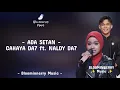 Download Lagu CAHAYA DA7 ft. NALDY DA7 - ADA SETAN LIRIK LAGU