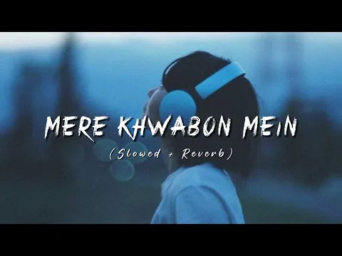 Download MP3 Mere Khwabon Mein Jo Aaye | Lofi Version