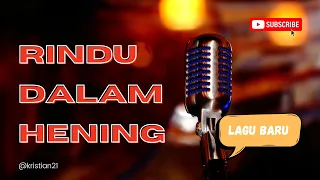 rindu dalam hening lagu baru lagu sedih lagu terbaru 2024 lagu tiktok viral lagu galau