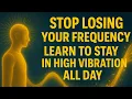 Download Lagu Stop met het verliezen van je frequentie - leer de hele dag in een hoge vibratie te blijven (Prak...