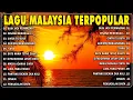 Lagu Lagu Malaysia Lama Populer | Lagu Malaysia Full Album Tanpa Iklan💦