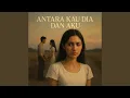 Download Lagu Antara Kau Dia dan Aku