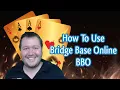 How To Use Bridge Base Online BBO
