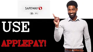 How To Use Apple Pay At Safeway 2025