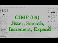 GIMP 09 Jitter Smooth Increment and Expand