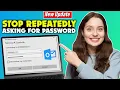 How to Stop Outlook From Repeatedly Asking for Password - Full Guide