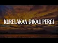 Download Lagu Kurelakan Dikau Pergi, Mahligai Seribu Mimpi, Terima Kasih Segalanya (Lirik) - Okay